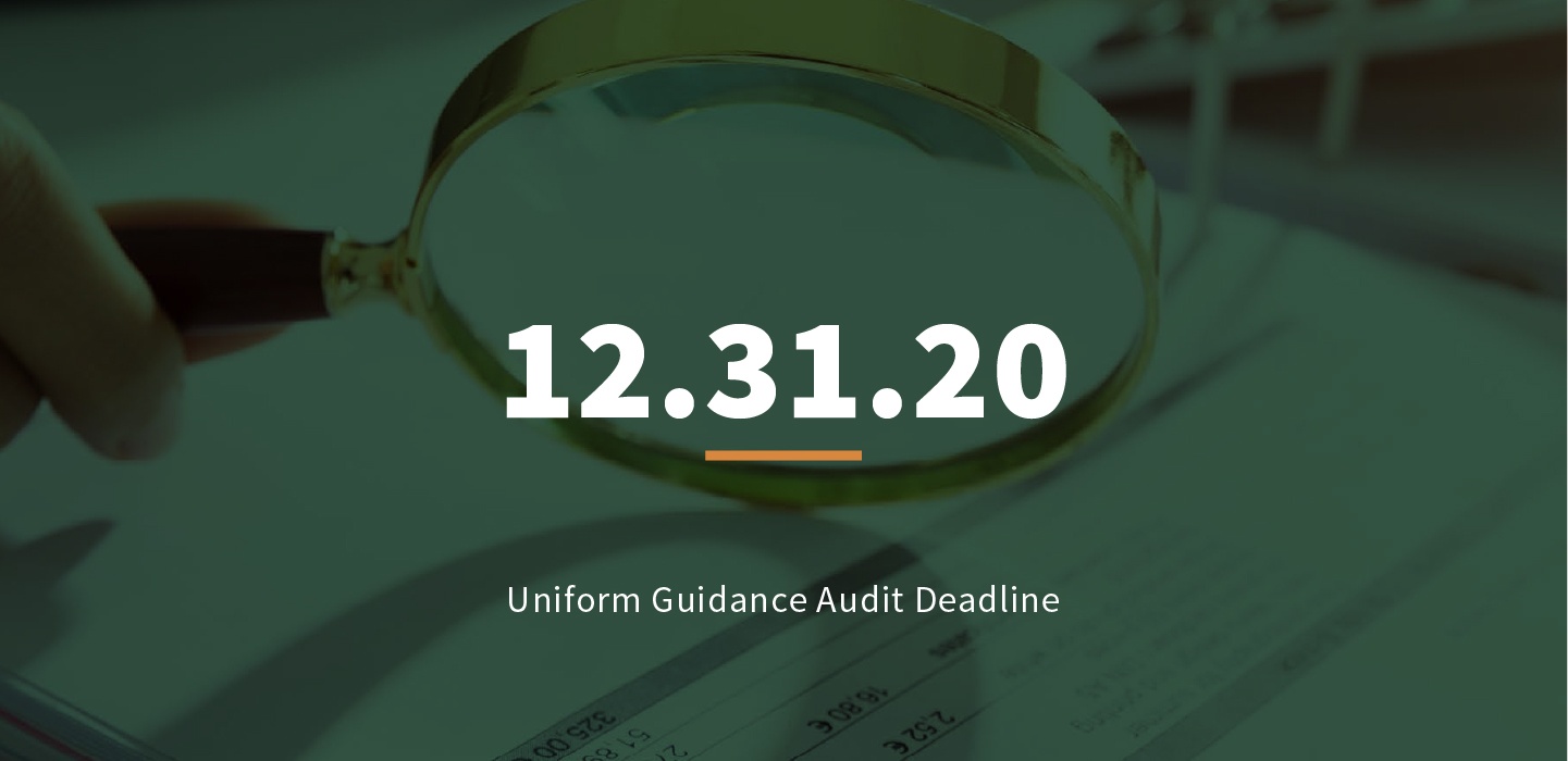 Are you ready? Uniform Guidance Audit (UGA) deadline is December 31, 2020